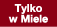 Tylko w Miele